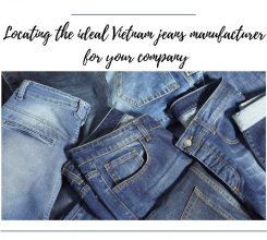 Locating the ideal Vietnam jeans manufacturer for your company