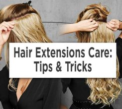 The right way for best hair extensions maintenance with hair extensions care