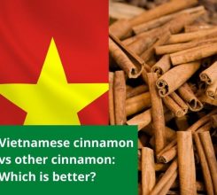 Vietnamese cinnamon vs other cinnamon: Which is better? 