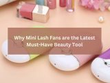 Why Mini Lash Fan Wholesale are the Latest Must-Have Beauty Tool